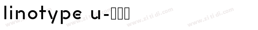 linotype u字体转换 linotype u字体转换